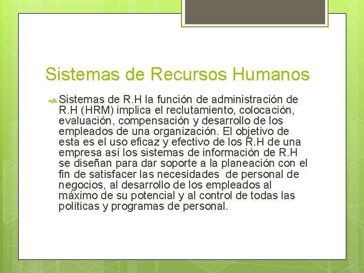 Sistemas de Recursos Humanos Sistemas de R. H la función de administración de R.