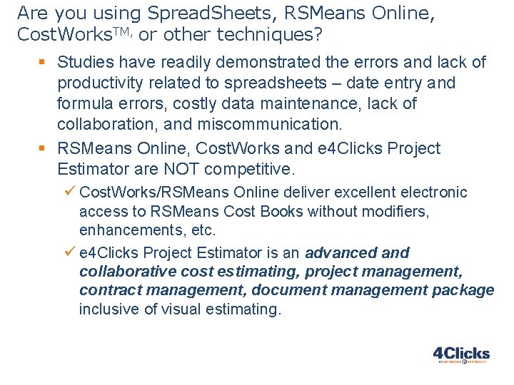 Are you using Spread. Sheets, RSMeans Online, Cost. Works. TM, or other techniques? § Are you using Spread. Sheets, RSMeans Online, Cost. Works. TM, or other techniques? §
