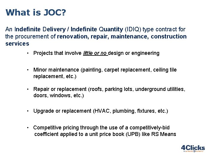 What is JOC? An Indefinite Delivery / Indefinite Quantity (IDIQ) type contract for the What is JOC? An Indefinite Delivery / Indefinite Quantity (IDIQ) type contract for the