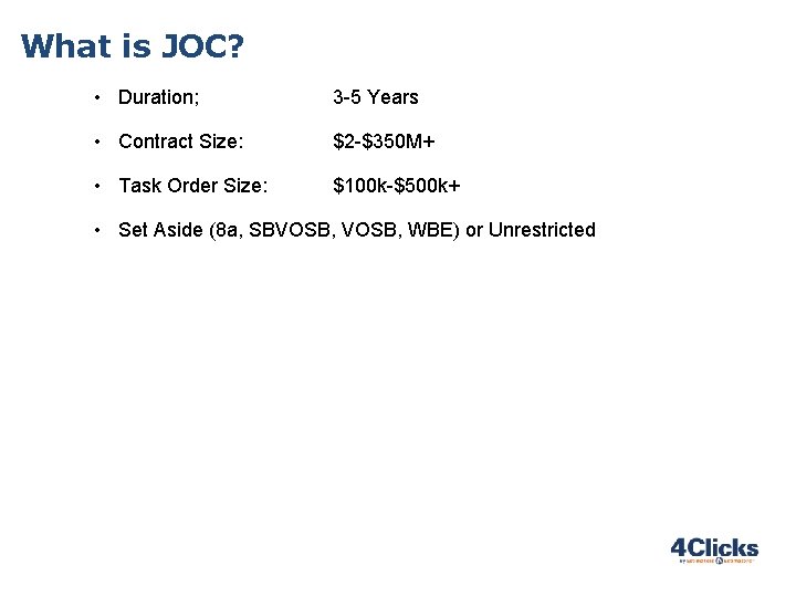 What is JOC? • Duration; 3 -5 Years • Contract Size: $2 -$350 M+ What is JOC? • Duration; 3 -5 Years • Contract Size: $2 -$350 M+