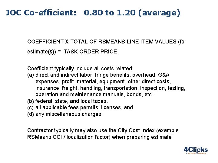 JOC Co-efficient: 0. 80 to 1. 20 (average) COEFFICIENT X TOTAL OF RSMEANS LINE JOC Co-efficient: 0. 80 to 1. 20 (average) COEFFICIENT X TOTAL OF RSMEANS LINE