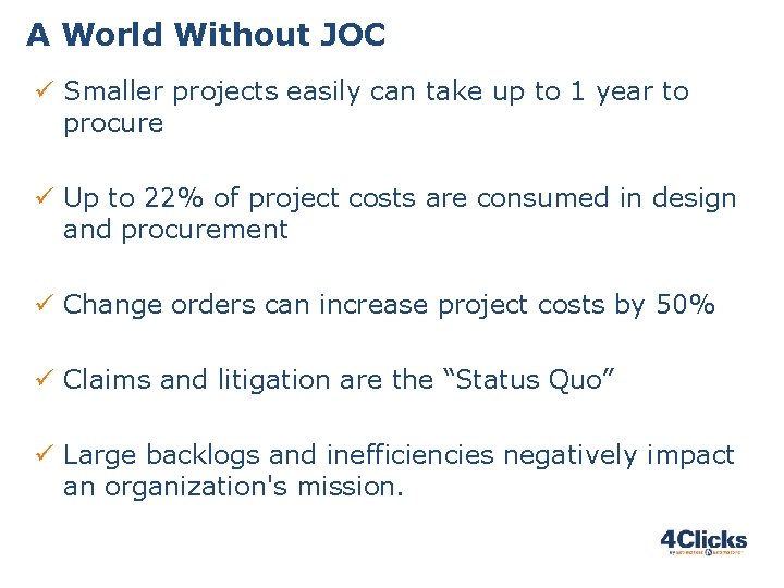 A World Without JOC ü Smaller projects easily can take up to 1 year A World Without JOC ü Smaller projects easily can take up to 1 year