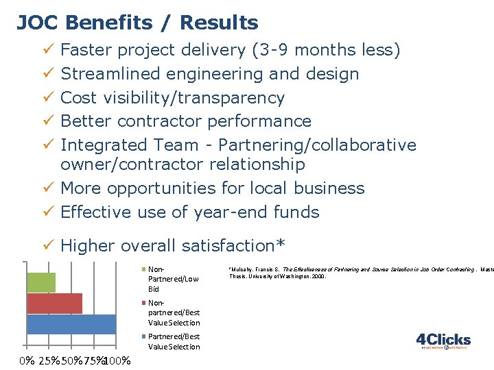 JOC Benefits / Results Faster project delivery (3 -9 months less) Streamlined engineering and JOC Benefits / Results Faster project delivery (3 -9 months less) Streamlined engineering and