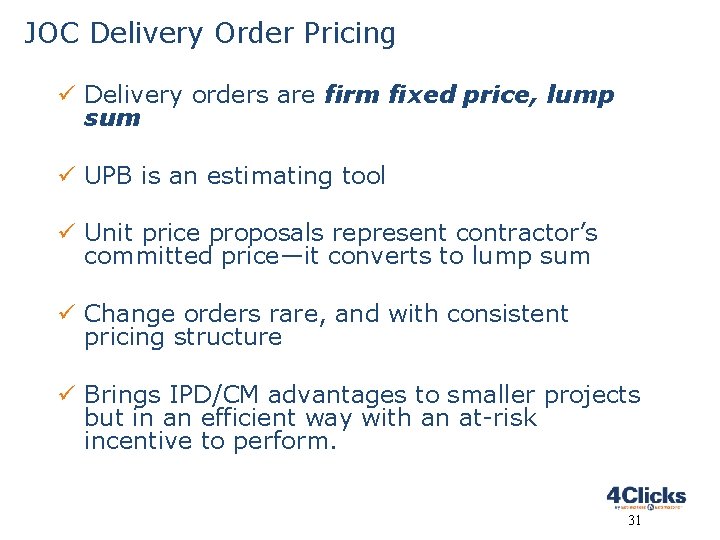 JOC Delivery Order Pricing ü Delivery orders are firm fixed price, lump sum ü JOC Delivery Order Pricing ü Delivery orders are firm fixed price, lump sum ü