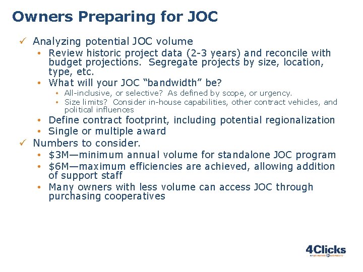 Owners Preparing for JOC ü Analyzing potential JOC volume • Review historic project data Owners Preparing for JOC ü Analyzing potential JOC volume • Review historic project data