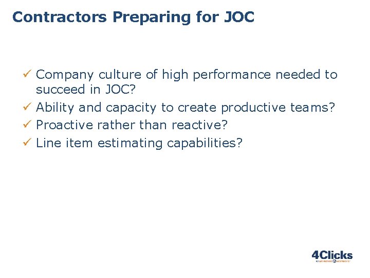 Contractors Preparing for JOC ü Company culture of high performance needed to succeed in Contractors Preparing for JOC ü Company culture of high performance needed to succeed in