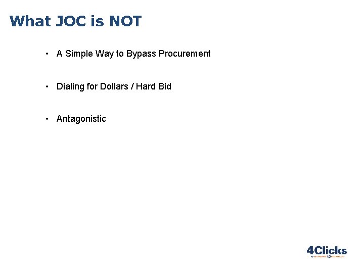 What JOC is NOT • A Simple Way to Bypass Procurement • Dialing for What JOC is NOT • A Simple Way to Bypass Procurement • Dialing for