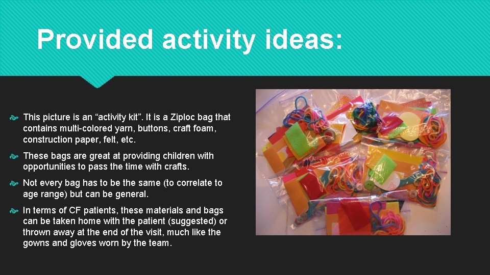 Provided activity ideas: This picture is an “activity kit”. It is a Ziploc bag