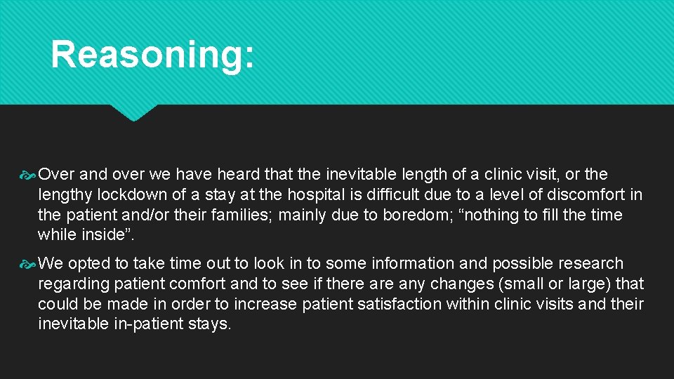 Reasoning: Over and over we have heard that the inevitable length of a clinic
