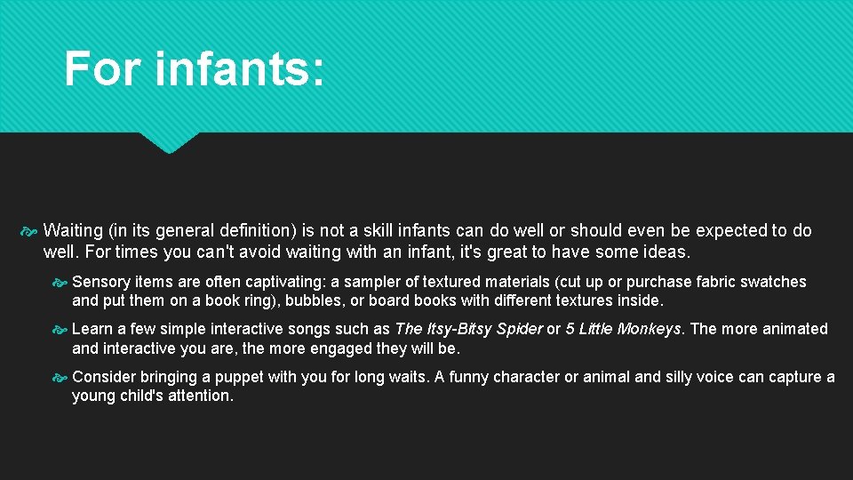 For infants: Waiting (in its general definition) is not a skill infants can do
