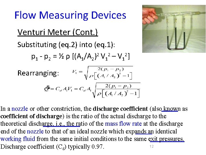 Flow Measuring Devices Venturi Meter (Cont. ) Substituting (eq. 2) into (eq. 1): p Flow Measuring Devices Venturi Meter (Cont. ) Substituting (eq. 2) into (eq. 1): p