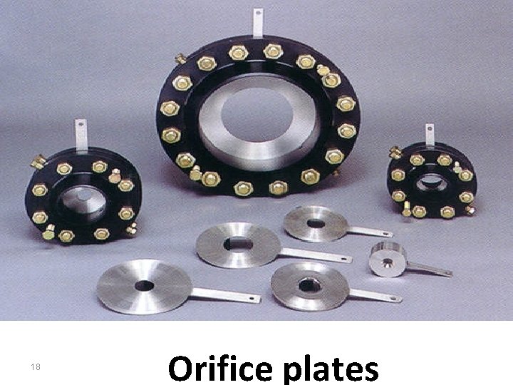 18 Orifice plates 18 Orifice plates