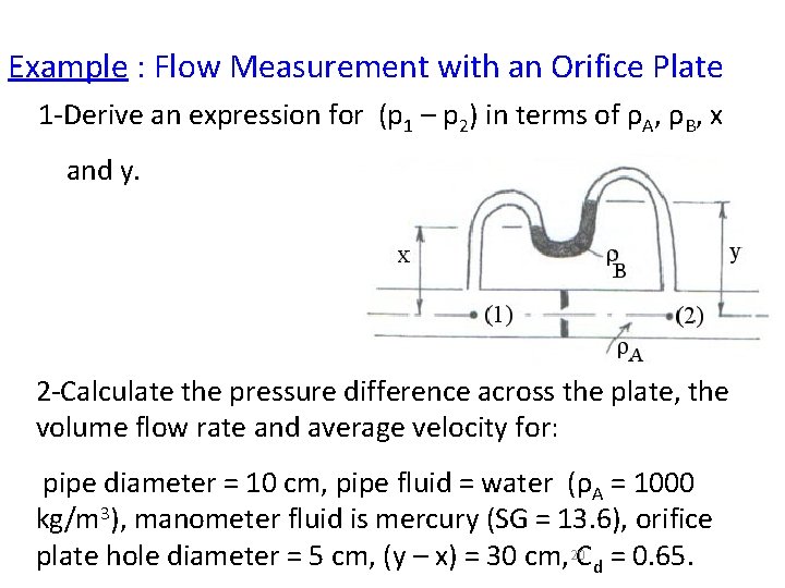Example : Flow Measurement with an Orifice Plate 1 -Derive an expression for (p Example : Flow Measurement with an Orifice Plate 1 -Derive an expression for (p