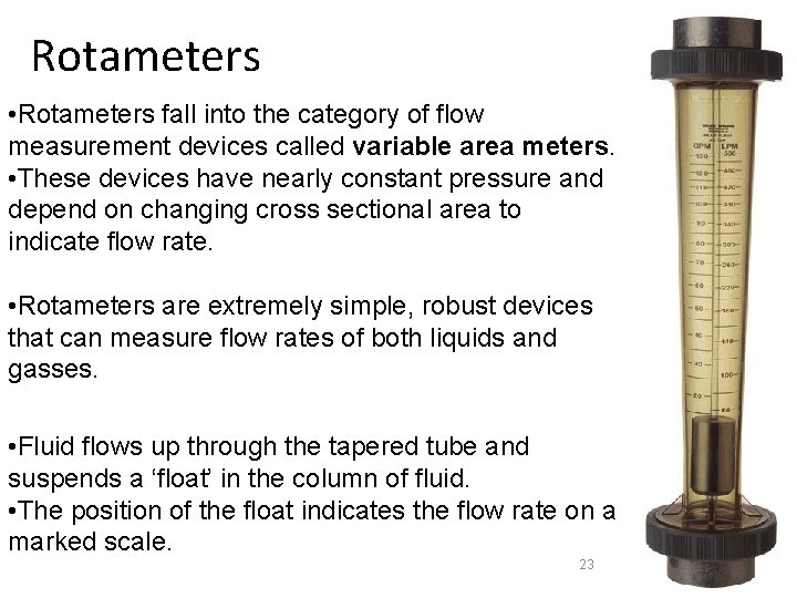 Rotameters • Rotameters fall into the category of flow measurement devices called variable area Rotameters • Rotameters fall into the category of flow measurement devices called variable area
