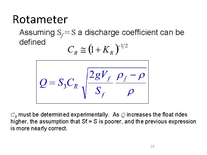 Rotameter Assuming Sf ≈ S a discharge coefficient can be defined CR must be Rotameter Assuming Sf ≈ S a discharge coefficient can be defined CR must be