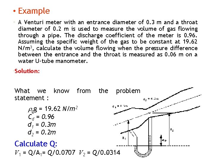 • Example § A Venturi meter with an entrance diameter of 0. 3 • Example § A Venturi meter with an entrance diameter of 0. 3
