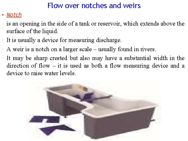 Flow over notches and weirs • Notch • is an opening in the side Flow over notches and weirs • Notch • is an opening in the side
