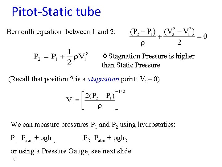 Pitot-Static tube Bernoulli equation between 1 and 2: v. Stagnation Pressure is higher than Pitot-Static tube Bernoulli equation between 1 and 2: v. Stagnation Pressure is higher than