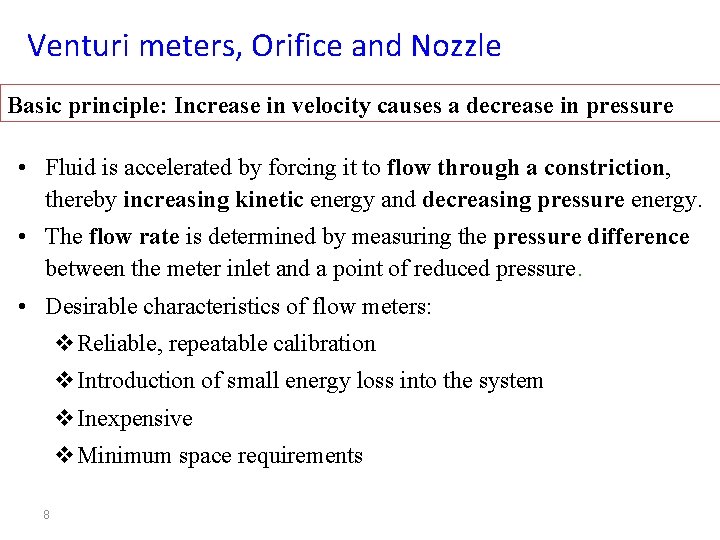 Venturi meters, Orifice and Nozzle Basic principle: Increase in velocity causes a decrease in Venturi meters, Orifice and Nozzle Basic principle: Increase in velocity causes a decrease in