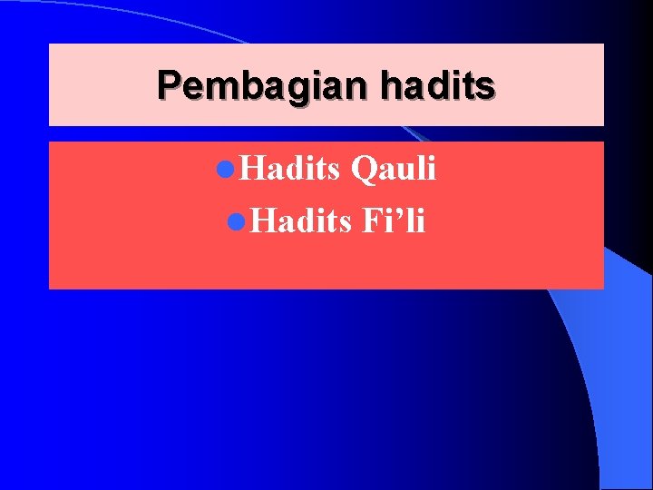 Pembagian hadits l Hadits Qauli l Hadits Fi’li 