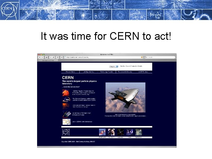 It was time for CERN to act! Should we ignore it? Should we fight