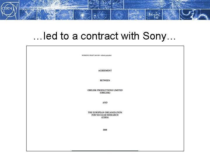 …led to a contract with Sony… 