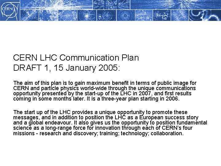 Methodology CERN LHC Communication Plan DRAFT 1, 15 January 2005: The aim of this