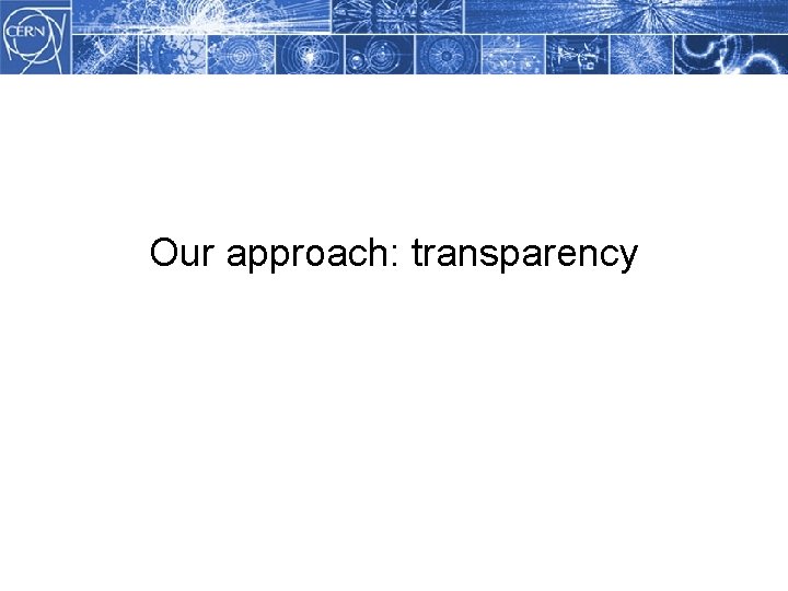 Methodology Our approach: transparency 