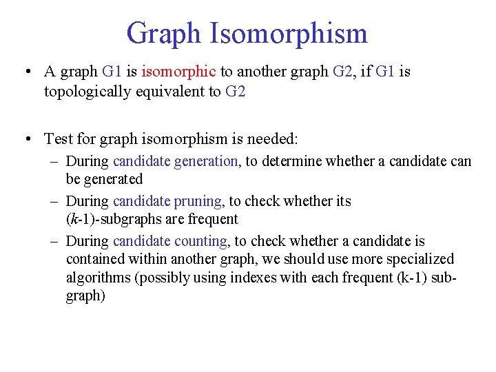 Graph Isomorphism • A graph G 1 is isomorphic to another graph G 2,
