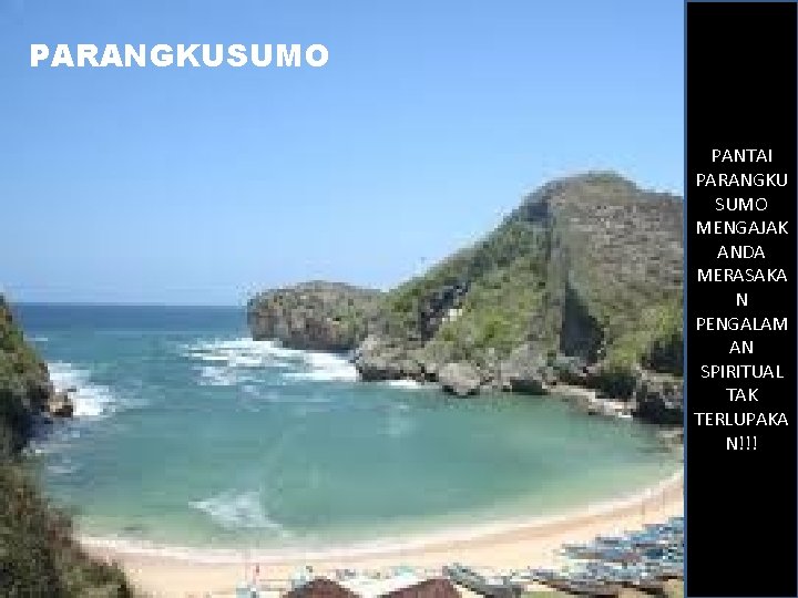 PARANGKUSUMO PANTAI PARANGKU SUMO MENGAJAK ANDA MERASAKA N PENGALAM AN SPIRITUAL TAK TERLUPAKA N!!!