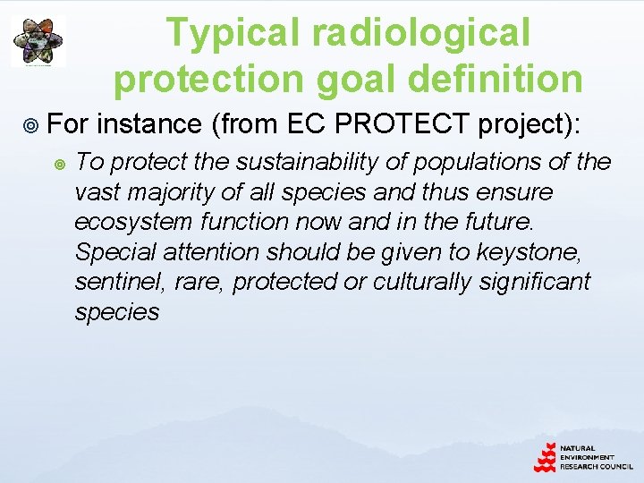 Typical radiological protection goal definition ¥ For ¥ instance (from EC PROTECT project): To