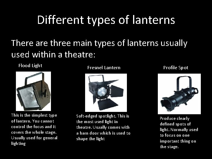 Different types of lanterns There are three main types of lanterns usually used within