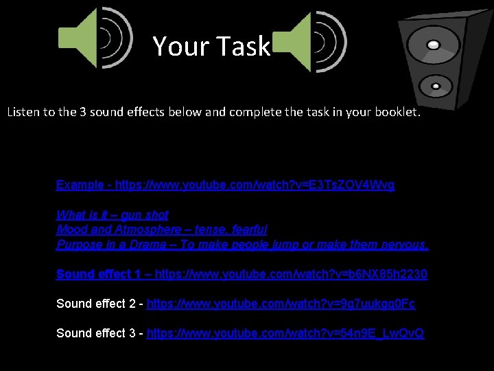 Your Task Listen to the 3 sound effects below and complete the task in