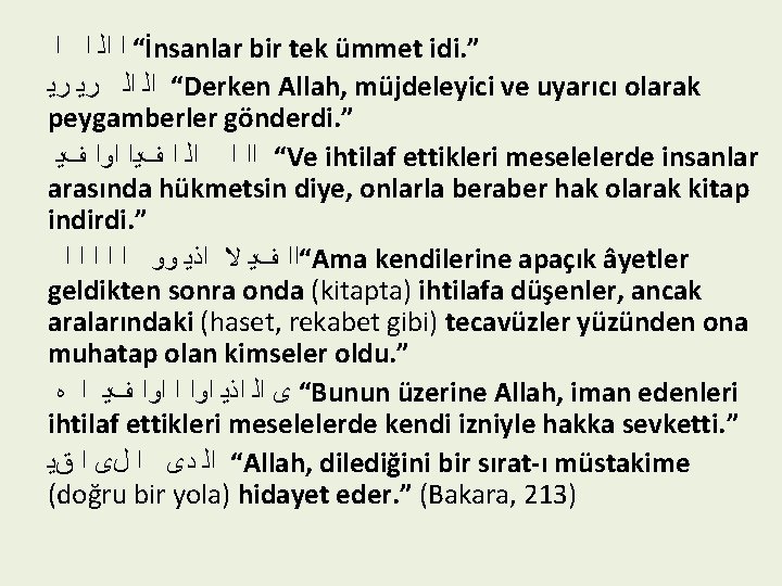  “ ﺍ ﺍﻟ ﺍ ﺍ İnsanlar bir tek ümmet idi. ” “ ﺍﻟ