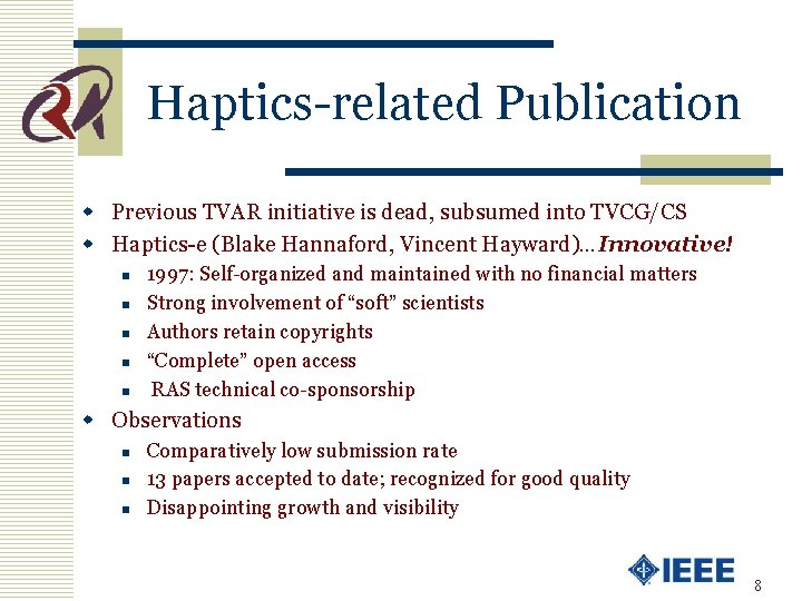 Haptics-related Publication w Previous TVAR initiative is dead, subsumed into TVCG/CS w Haptics-e (Blake