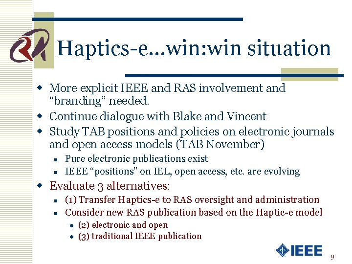 Haptics-e…win: win situation w More explicit IEEE and RAS involvement and “branding” needed. w