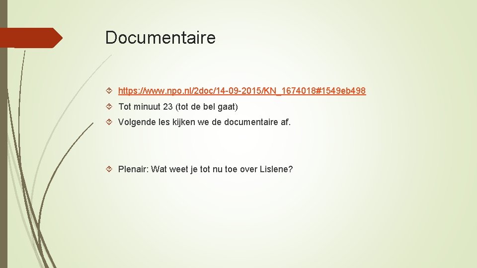 Documentaire https: //www. npo. nl/2 doc/14 -09 -2015/KN_1674018#1549 eb 498 Tot minuut 23 (tot