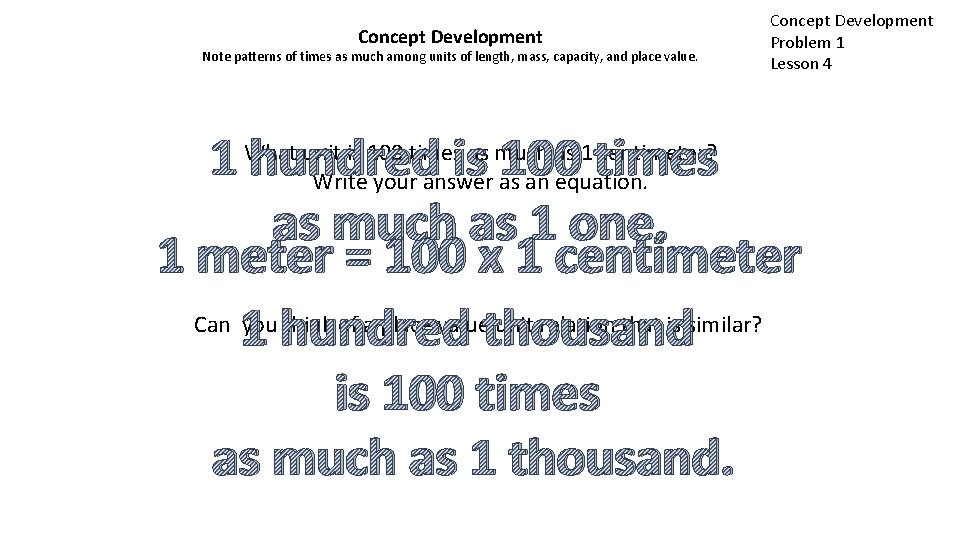 Concept Development Note patterns of times as much among units of length, mass, capacity,