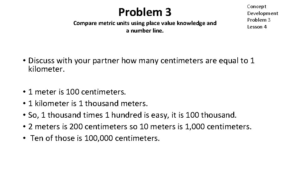 Problem 3 Compare metric units using place value knowledge and a number line. Concept