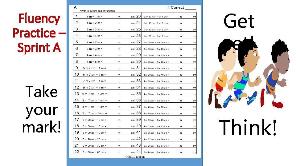 Fluency Practice – Sprint A Take your mark! Get set! Think! 