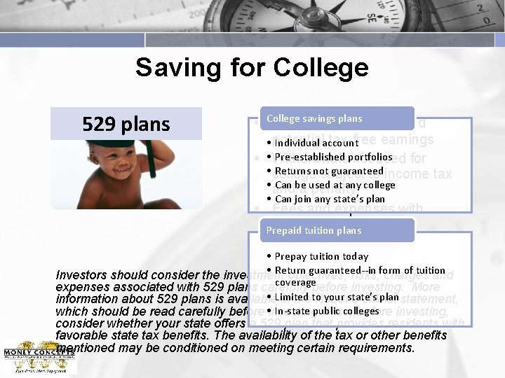 Saving for College 529 plans savings plans § College Tax-deferred growth and tax-free earnings