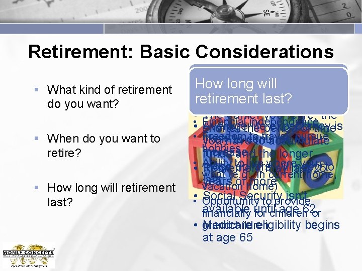 Retirement: Basic Considerations § What kind of retirement do you want? § When do