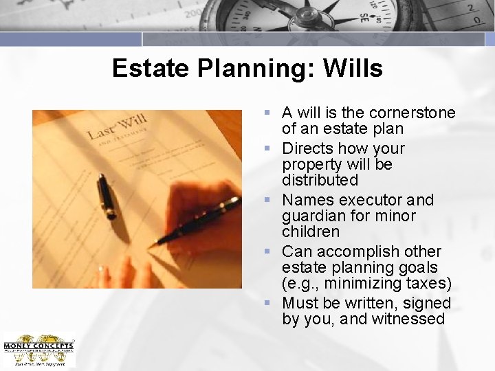 Estate Planning: Wills § A will is the cornerstone of an estate plan §