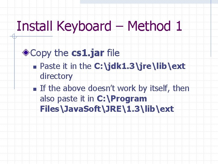 Install Keyboard – Method 1 Copy the cs 1. jar file n n Paste