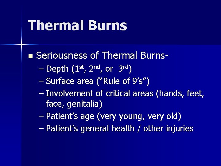 Thermal Burns n Seriousness of Thermal Burns– Depth (1 st, 2 nd, or 3