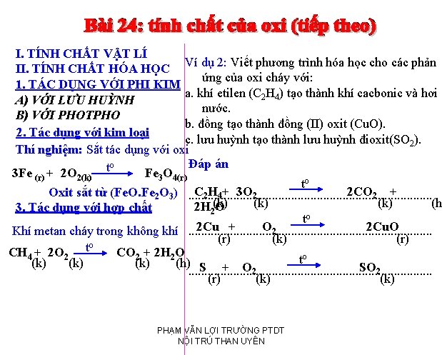 I. TÍNH CHẤT VẬT LÍ Ví dụ 2: Viết phương trình hóa học cho