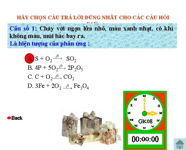 HÃY CHỌN C U TRẢ LỜI ĐÚNG NHẤT CHO CÁC C U HỎI SAU: