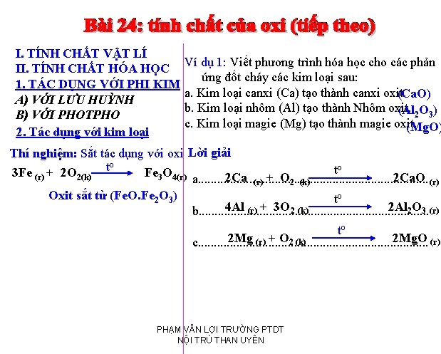 I. TÍNH CHẤT VẬT LÍ II. TÍNH CHẤT HÓA HỌC 1. TÁC DỤNG VỚI