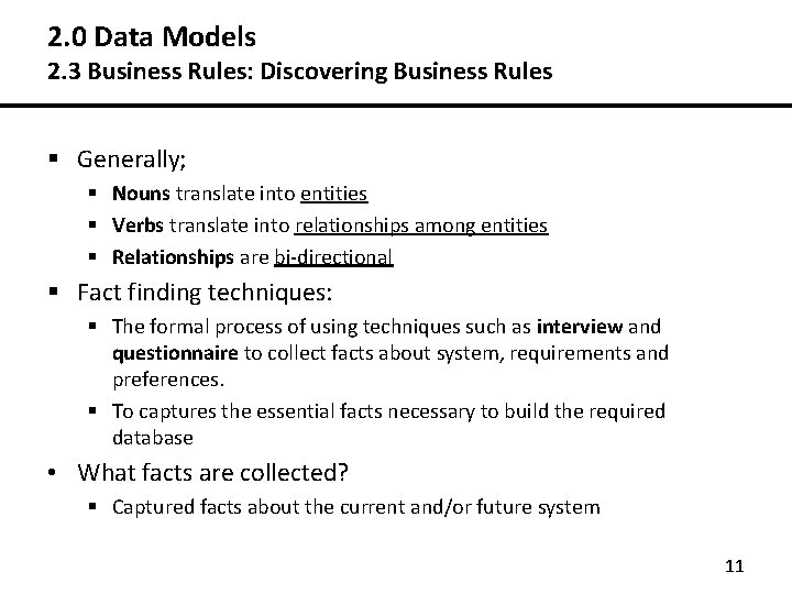 2. 0 Data Models 2. 3 Business Rules: Discovering Business Rules § Generally; §