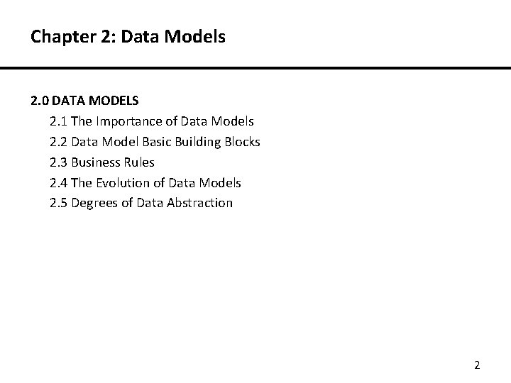 Chapter 2: Data Models 2. 0 DATA MODELS 2. 1 The Importance of Data